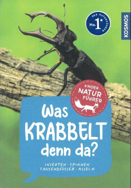 Was krabbelt denn da? Insekten, Spinnen, Tausendfüßler, Asseln